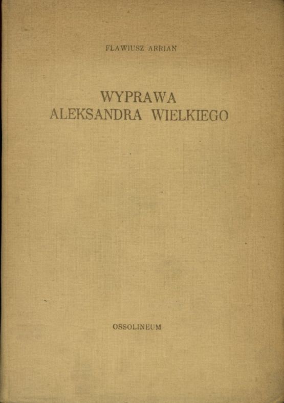 okładka książki WYPRAWA ALEKSANDRA WIELKIEGO Flawiusza Arriana