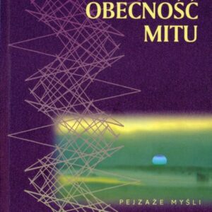 okładka książki OBECNOŚĆ MITU Kołakowski