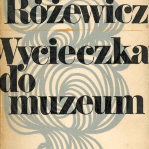 Okładka książki Rózewicza WYCIECZKA DO MUZEUM; proj. Andrzej Heidrich