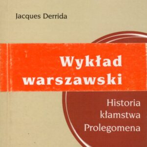 Okładka książki Derridy HISTORIA KŁAMSTWA PROLEGOMENA. WYKŁAD WARSZAWSKI