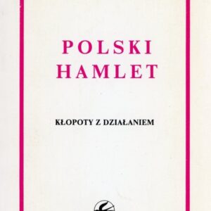 okładka książki POLSKI HAMLET. KŁOPOTY Z DZIAŁANIEM