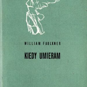 Okładka książki KIEDY UMIERAM Faulknera