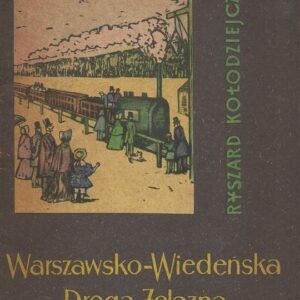 Okładka książki WARSZAWSKO-WIEDEŃSKA DROGA ŻELAZNA