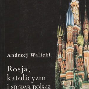 Okładka książki ROSJA KATOLICYZM I SPRAWA POLSKA