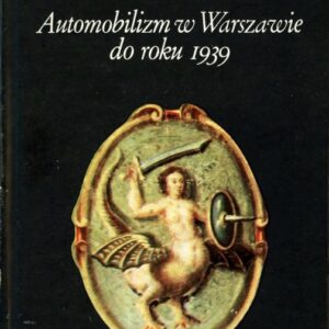 okładka książki AUTOMOBILIZM W WARSZAWIE DO ROKU 1939