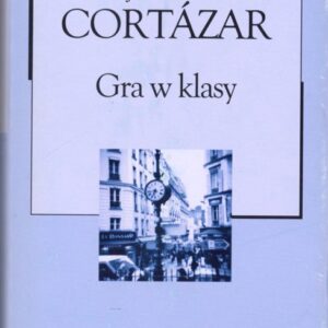 okładka książki "Gra w klasy" Julio Cortazara. Kolekcja Gazety Wyborczej, nr 15.