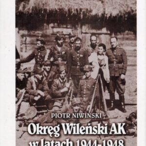 okładka książki OKRĘG WILEŃSKI AK W LATACH 1944-1948