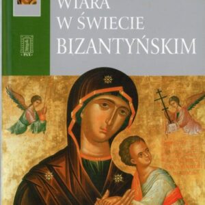 okładka książki Mary Cunningham pt. "Wiara w świecie bizantyńskim".