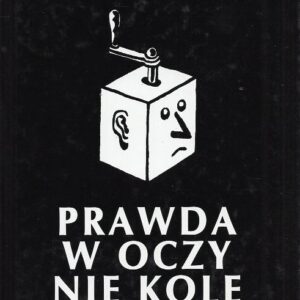 Okładka książki PRAWDA W OCZY NIE KOLE Mackiewicza, proj. Krauze