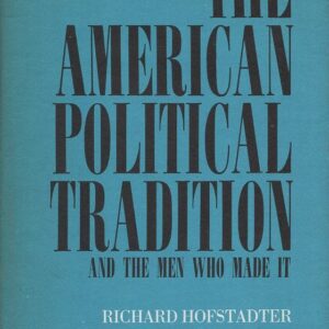Okładka książki THE AMERICAN POLITICAL TRADITION AND THE MEN WHO MADE IT