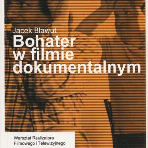 Okładka książki BOHATER W FILMIE DOKUMENTALNYM