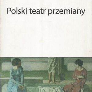 Okładka książki POLSKI TEATR PRZEMIANY