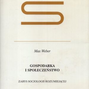 Okładka książki GOSPODARKA I SPOŁECZEŃSTWO Maxa Webera
