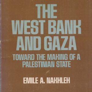 Okładka książki THE WEST BANK AND GAZA TOWARD THE MAKING OF PALESTINIAN STATE
