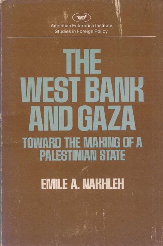 Okładka książki THE WEST BANK AND GAZA TOWARD THE MAKING OF PALESTINIAN STATE