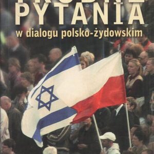 Okładka książki TRUDNE PYTANIA W DIALOGU POLSKO-ŻYDOWSKIM