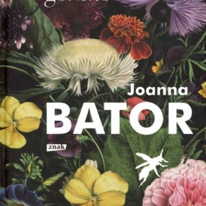 Okłafka książki GORZKO GORZKO Joanny Bator