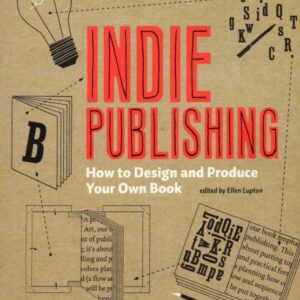 okładka książki INDIE PUBLISHING. HOW TO DESIGN AND PRODUCE YOUR OWN BOOK