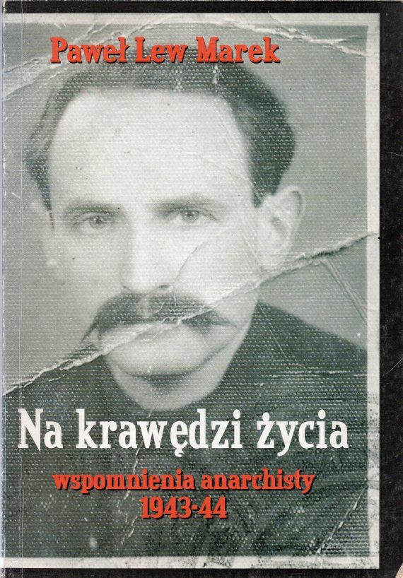 okładka książki NA KRAWĘDZI ŻYCIA. WSPOMNIENIA ANARCHISTY 1943-1944
