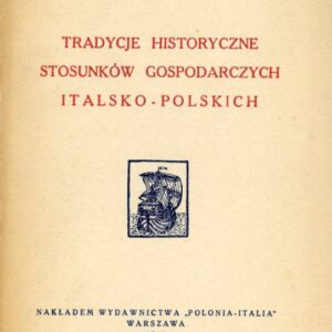 okładka książki TRADYCJE HISTORYCZNE STOSUNKÓW GOSPODARCZYCH ITALSKO-POLSKICH
