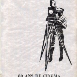 okładka książki 80 ANS DE CINEMA. EVOLUTION D'UNE TECHNIQUE, NAISSANCE D'UN ART