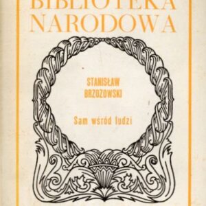okładka książki SAM WŚRÓD LUDZI Stanisława Brzozowskiego; seria BN