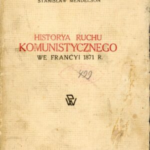 okładka książki HISTORYA RUCHU KOMUNISTYCZNEGO WE FRANCYI 1871 R.