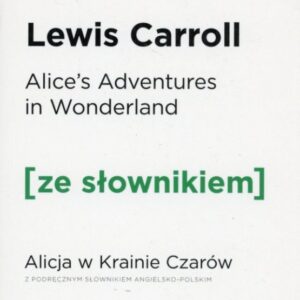 okładka książki ALICE'S ADVENTURES IN WONDERLAND / ALICJA W KRAINIE CZARÓW