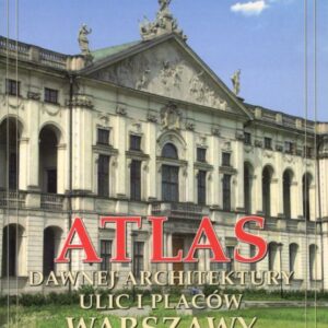 okładka książki ATLAS DAWNEJ ARCHITEKTURY ULIC I PLACÓW WARSZAWY. TOM 8