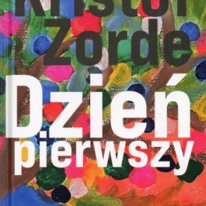 okładka książki Kristofa Zorde DZIEŃ PIERWSZY
