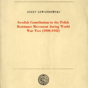 okładka książki SWEDISH CONTRIBUTION TO THE POLISH RESISTANCE MOVEMENT DURING WORLD WAR TWO (1939-1942)