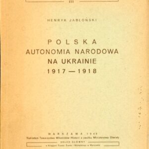 POLSKA AUTONOMIA NARODOWA NA UKRAINIE 1917-1918