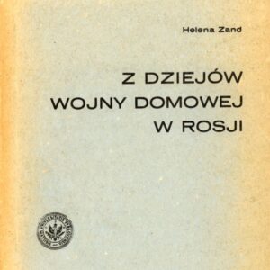 okładka książki Z DZIEJÓW WOJNY DOMOWEJ W ROSJI. MIENSZEWICY I ESEROWCY W LATACH 1917-1920