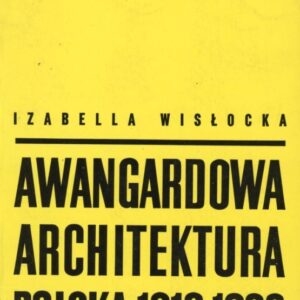 okładka książki AWANGARDOWA ARCHITEKTURA POLSKA 1918-1939