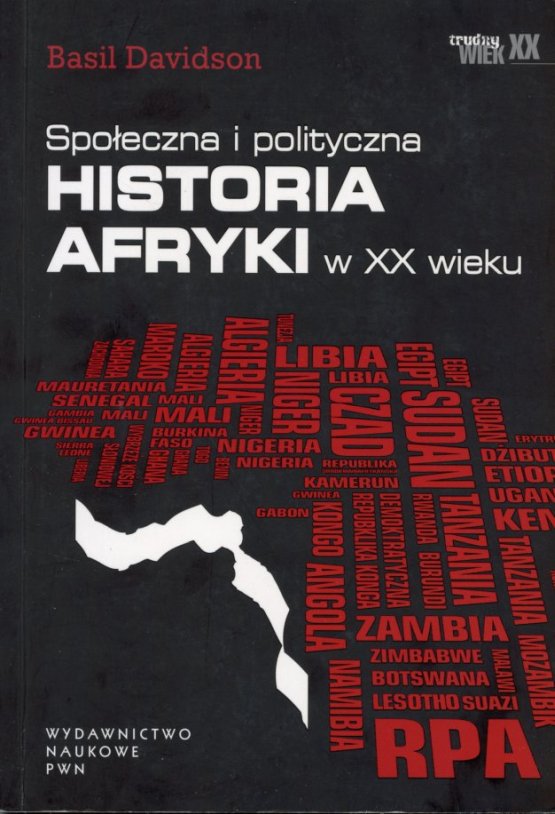 okładka książki SPOŁECZNA I POLITYCZNA HISTORIA AFRYKI W XX WIEKU