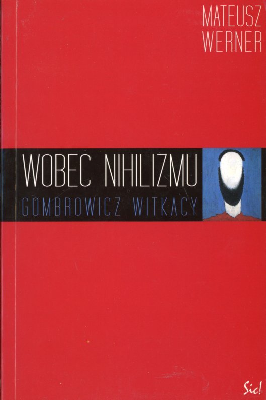 okładka książki WOBEC NIHILIZMU. GOMBROWICZ, WITKACY