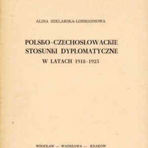 okładka książki POLSKO-CZECHOSŁOWACKIE STOSUNKI DYPLOMATYCZNE W LATACH 1918-1925