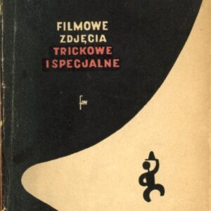 okładka książki FILMOWE ZDJĘCIA TRICKOWE I SPECJALNE