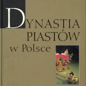 okładka książki DYNASTIA PIASTÓW W POLSCE