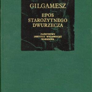 okładka książki GILGAMESZ. EPOS STAROŻYTNEGO DWURZECZA