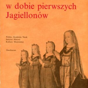 okładka książki UBIÓR DWORSKI W POLSCE W DOBIE PIERWSZYCH JAGIELLONÓW