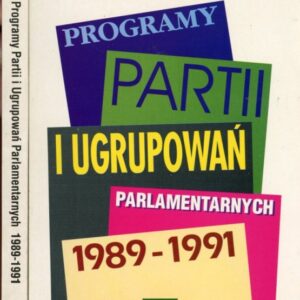PROGRAMY PARTII I UGRUPOWAŃ PARLAMENTARNYCH 1989-1991- okładka