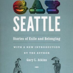 okładka książki GAY SEATTLE. STORIES OF EXILE AND BELONGING