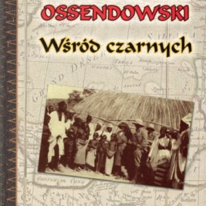 okładka książki WŚRÓD CZARNYCH Ossendowskiego